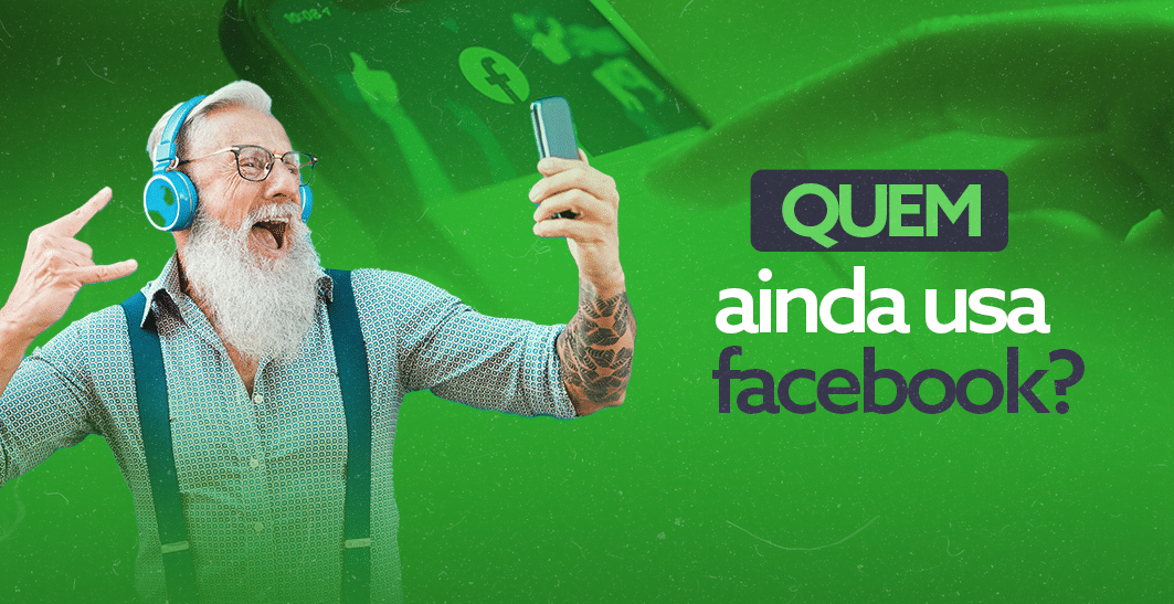 Quem ainda usa facebook?